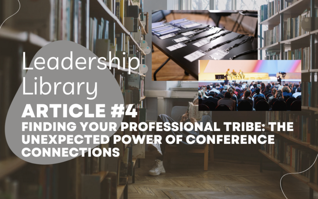 Finding Your Professional Tribe: The Unexpected Power of Conference Connections