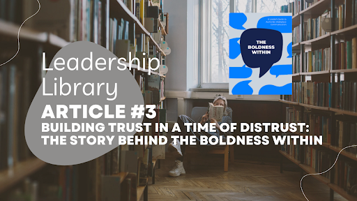 Building Trust in a Time of Distrust: The Story Behind The Boldness Within